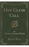 One Clear Call (Classic Reprint)
