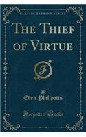 The Thief of Virtue (Classic Reprint): (English)