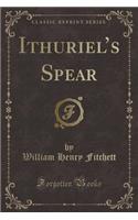Ithuriel's Spear (Classic Reprint)