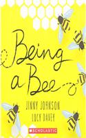 Being a Bee