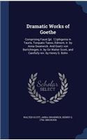 Dramatic Works of Goethe