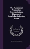 Functional Versus the Representational Theories of Knowledge In Locke's Essay