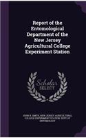 Report of the Entomological Department of the New Jersey Agricultural College Experiment Station: (English)