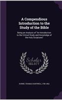 A Compendious Introduction to the Study of the Bible: Being an Analysis of An Introduction to the Critical Study and Knowledge of the Holy Scriptures