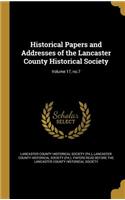 Historical Papers and Addresses of the Lancaster County Historical Society; Volume 17, no.7