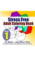 Stress Free Adult Coloring Book (Series 1)
