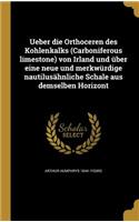 Ueber die Orthoceren des Kohlenkalks (Carboniferous limestone) von Irland und über eine neue und merkwürdige nautilusähnliche Schale aus demselben Horizont