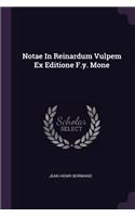 Notae In Reinardum Vulpem Ex Editione F.y. Mone