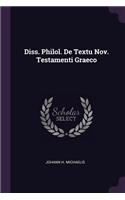 Diss. Philol. de Textu Nov. Testamenti Graeco