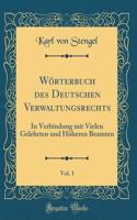 Wörterbuch Des Deutschen Verwaltungsrechts, Vol. 1
