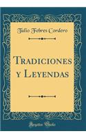 Tradiciones Y Leyendas (Classic Reprint)