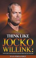 Think Like Jocko Willink