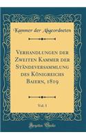 Verhandlungen Der Zweiten Kammer Der Ständeversammlung Des Königreichs Baiern, 1819, Vol. 3 (Classic Reprint)
