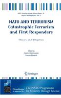 NATO AND TERRORISM Catastrophic Terrorism and First Responders: Threats and Mitigation