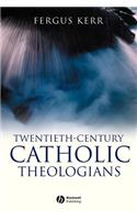 Twentieth-Century Catholic Theologians