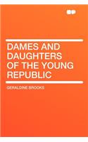 Dames and Daughters of the Young Republic