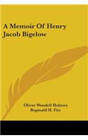 A Memoir Of Henry Jacob Bigelow
