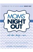 Moms' Night Out and Other Things I Miss: Devotions to Help You Survive