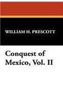 Conquest of Mexico, Vol. II