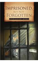 Imprisoned, But Not Forgotten