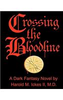 Crossing the Bloodline