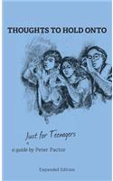 Thoughts to Hold Onto: Just for Teenagers
