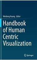 Handbook of Human Centric Visualization