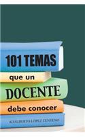 101 Temas Que Un Docente Debe Conocer.