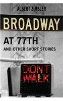 Broadway at 77th and Other Short Stories