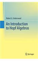 An Introduction to Hopf Algebras