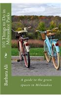 101 Things to Do in Milwaukee Parks