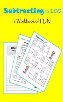 Subtracting to 100: A Workbook of Fun!