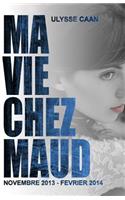 Ma Vie Chez Maud: novembre 2013 - fevrier 2014(French)