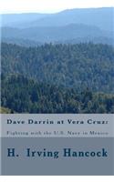 Dave Darrin at Vera Cruz: : Fighting with the U.S. Navy in Mexico(English)