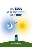 Soul Who Wanted to Be a Boy
