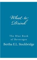 What to Drink