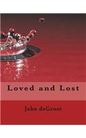 Loved and Lost
