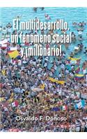 El multidesarrollo, un fenómeno social y ¡millonario!