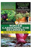 Ultimate Guide to Companion Gardening for Beginners & the Ultimate Guide to Raised Bed Gardening for Beginners & Winter Gardening for Beginners: (Gardening Box Set)