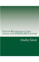 Czech Renaissance folk songs for DADGAD Guitar