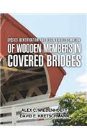 Species Identification and Design Value Estimation of Wooden Members in Covered Bridges: (English)