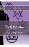 Tales Of Mythanthropy: A Collection Of Gothic Poetry