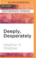 Deeply, Desperately