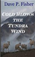 Cold Blows the Tundra Wind: (English)