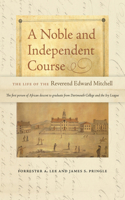 A Noble and Independent Course