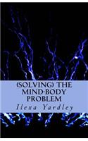 Solving the Mind-Body Problem: Conservation of the Circle