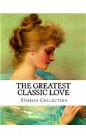 The Greatest Classic Love Stories Collection