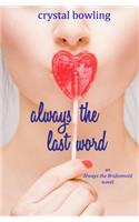 Always the Last Word: (Always the Bridesmaid)
