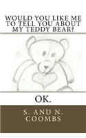 Would You Like Me to Tell You About My Teddy Bear?