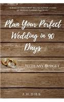 Plan Your Perfect Wedding in 90 Days